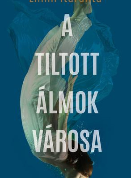 A TILTOTT ÁLMOK VÁROSA