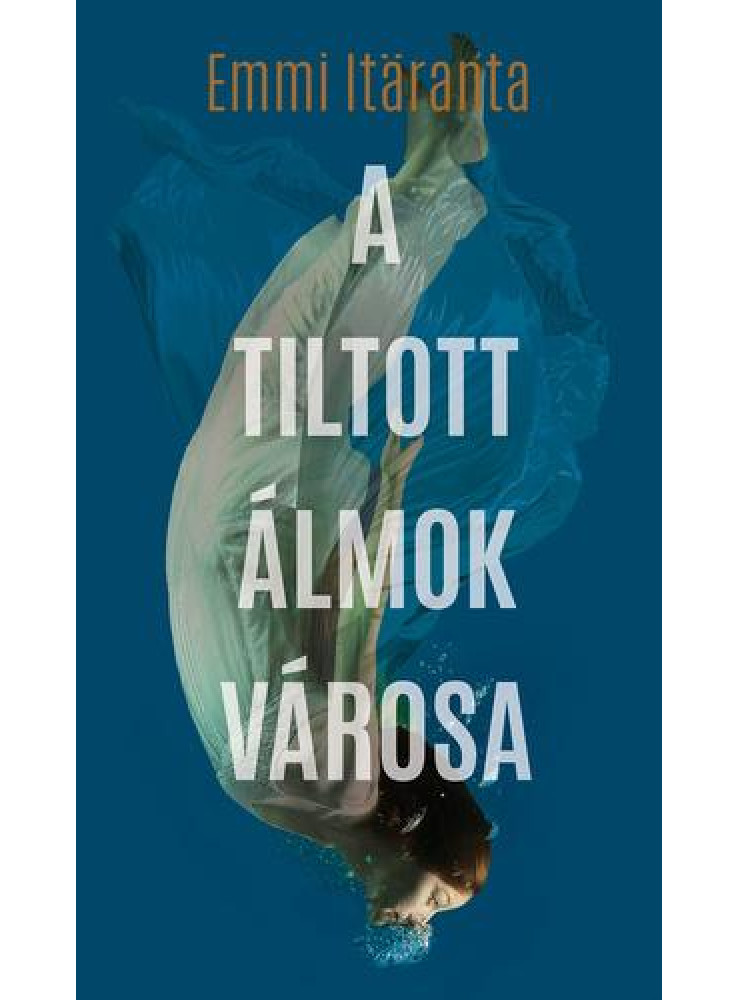 A TILTOTT ÁLMOK VÁROSA