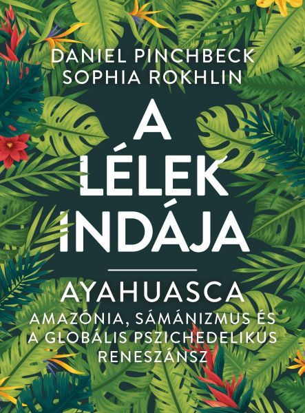 A LÉLEK INDÁJA - AYAHUASCA