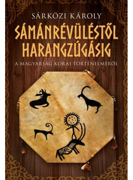 SÁMÁNRÉVÜLÉSTŐL HARANGZÚGÁSIG - FŰZÖTT