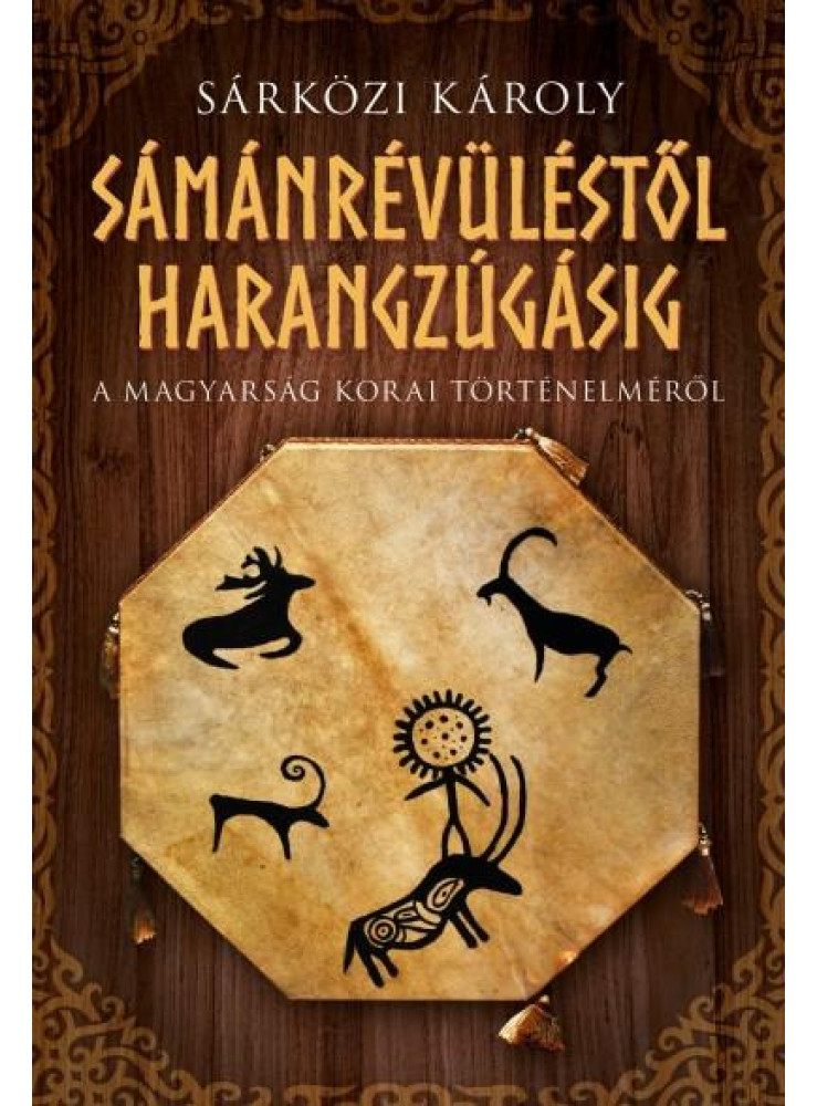 SÁMÁNRÉVÜLÉSTŐL HARANGZÚGÁSIG - FŰZÖTT
