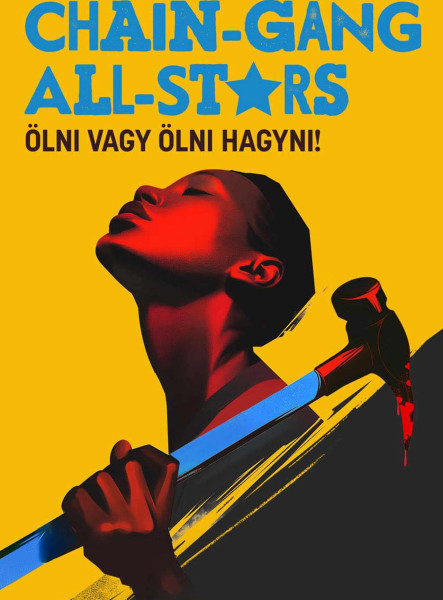 CHAIN-GANG ALL-STARS - ÖLNI VAGY ÖLNI HAGYNI!