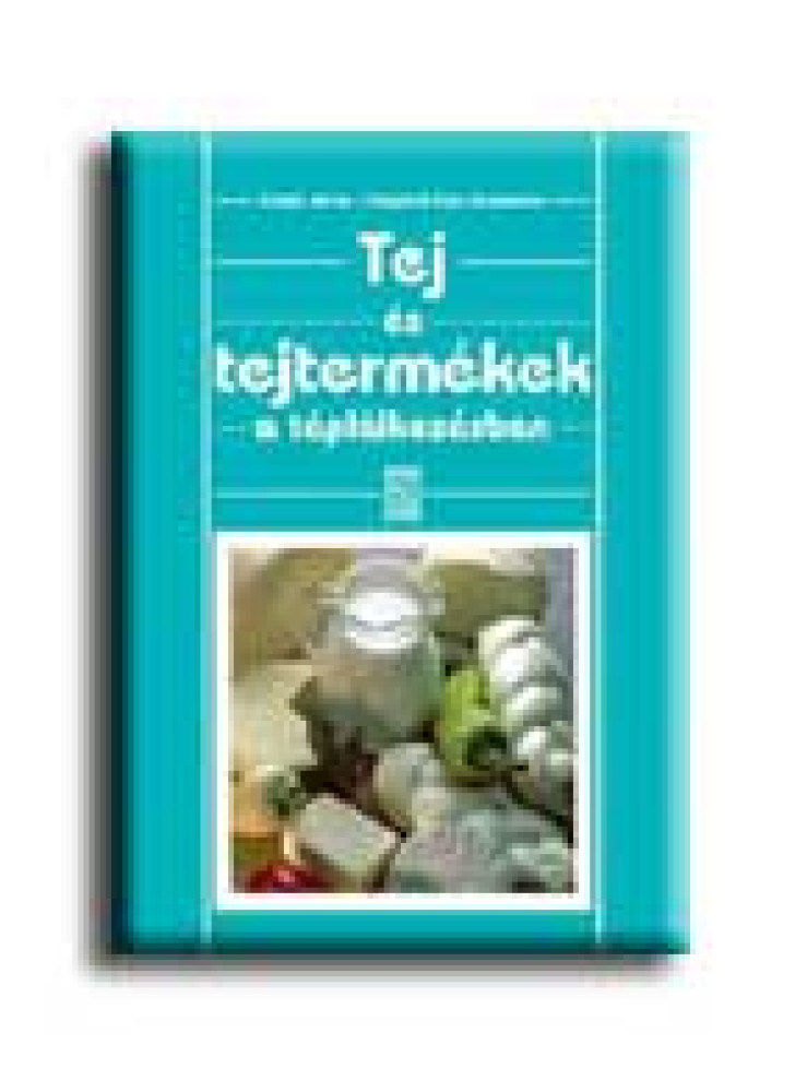 TEJ ÉS TEJTERMÉKEK A TÁPLÁLKOZÁSBAN TEJ ÉS TEJTERMÉKEK A TÁPLÁLKOZÁSBAN