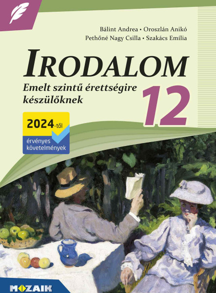 IRODALOM 12. - EMELT SZINTŰ ÉRETTSÉGIRE KÉSZÜLŐKNEK (2024)