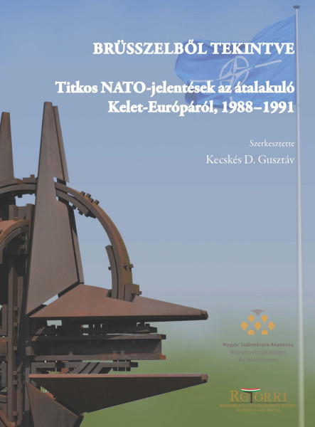 BRÜSSZELBŐL TEKINTVE - TITKOS NATO-JELENTÉSEK AZ ÁTALAKULÓ KELET-EURÓPÁRÓL, 1988