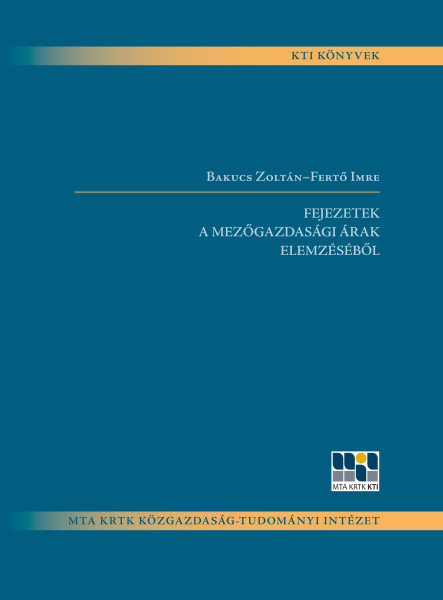 FEJEZETEK A MEZŐGAZDASÁGI ÁRAK ELEMZÉSÉBŐL