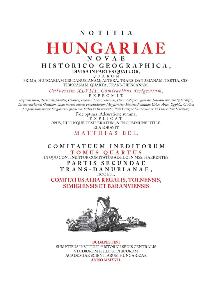 NOTITIA HUNGARIAE NOVAE HISTORICO GEOGRAPHICA
IV. NOTITIA HUNGARIAE NOVAE HISTORICO GEOGRAPHICA
IV.