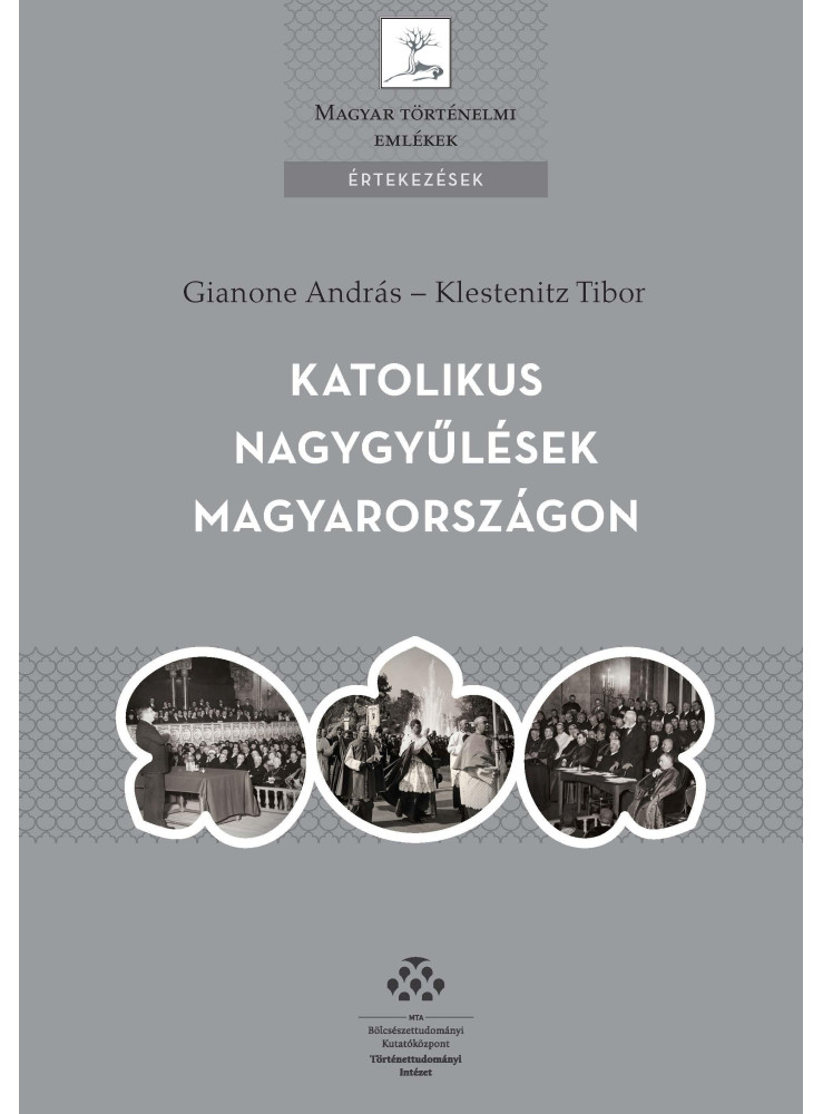 KATOLIKUS NAGYGYŰLÉSEK MAGYARORSZÁGON KATOLIKUS NAGYGYŰLÉSEK MAGYARORSZÁGON