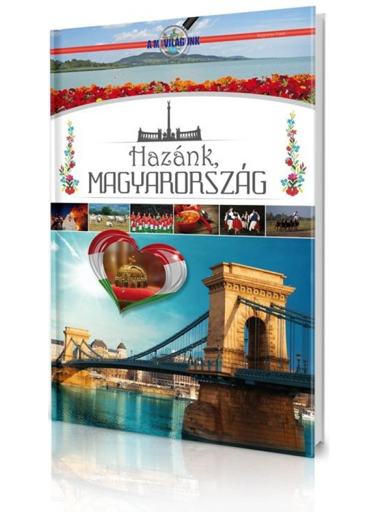 HAZÁNK, MAGYARORSZÁG - A MI VILÁGUNK -