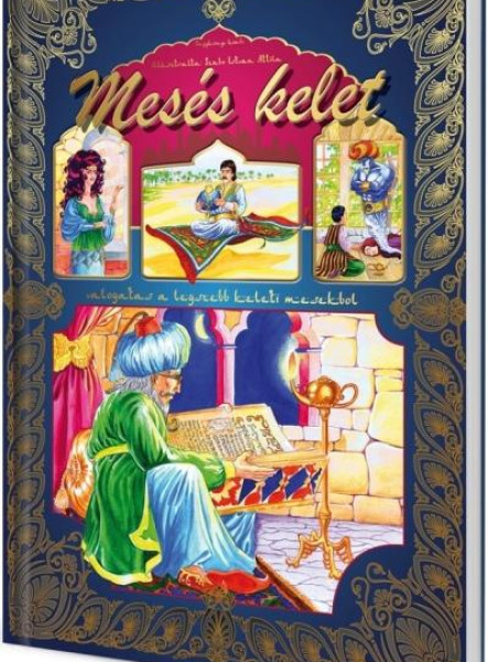 MESÉS KELET - VÁLOGATÁS A LEGSZEBB KELETI MESÉKBŐL