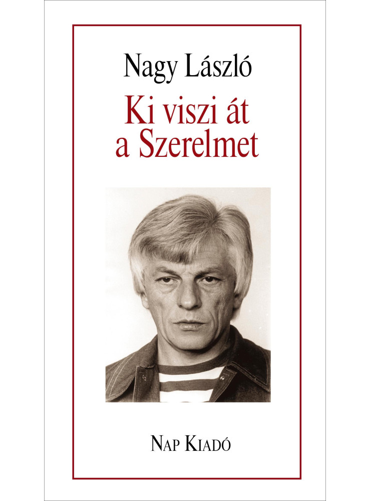 KI VISZI ÁT A SZERELMET KI VISZI ÁT A SZERELMET