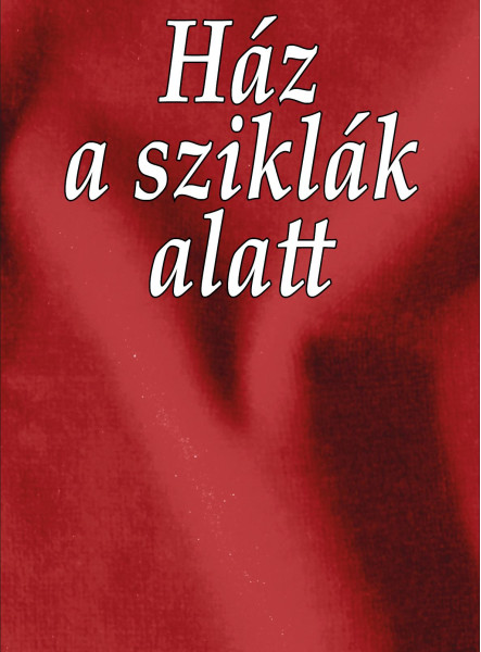 HÁZ A SZIKLÁK ALATT