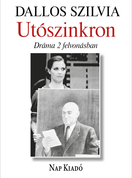 UTÓSZINKRON - DRÁMA 2 FELVONÁSBAN