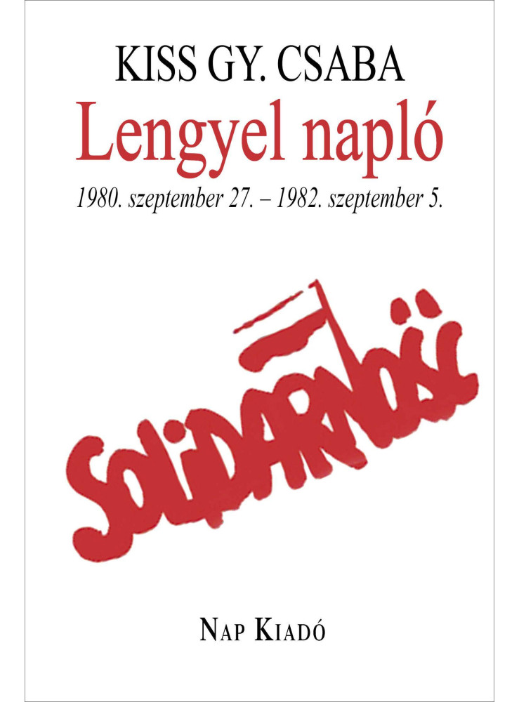LENGYEL NAPLÓ - 1980. SZEPTEMBER 27. - 1982. SZEPTEMBER 5. LENGYEL NAPLÓ - 1980. SZEPTEMBER 27. - 1982. SZEPTEMBER 5.