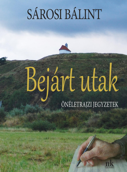 BEJÁRT UTAK - ÖNÉLETRAJZI JEGYZETEK