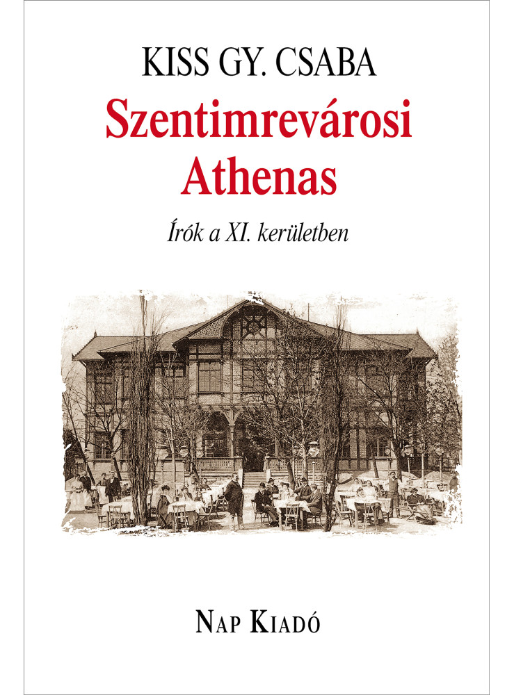 SZENTIMREVÁROSI ATHENAS - ÍRÓK A XI. KERÜLETBEN SZENTIMREVÁROSI ATHENAS - ÍRÓK A XI. KERÜLETBEN