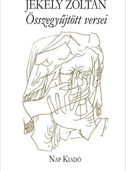 JÉKELY ZOLTÁN ÖSSZEGYŰJTÖTT VERSEI