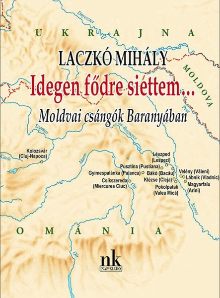 IDEGEN FŐDRE SIETTEM - MOLDVAI CSÁNGÓK BARANYÁBAN