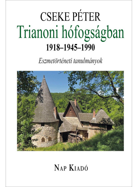 TRIANONI HÓFOGSÁGBAN 1918-1945-1990