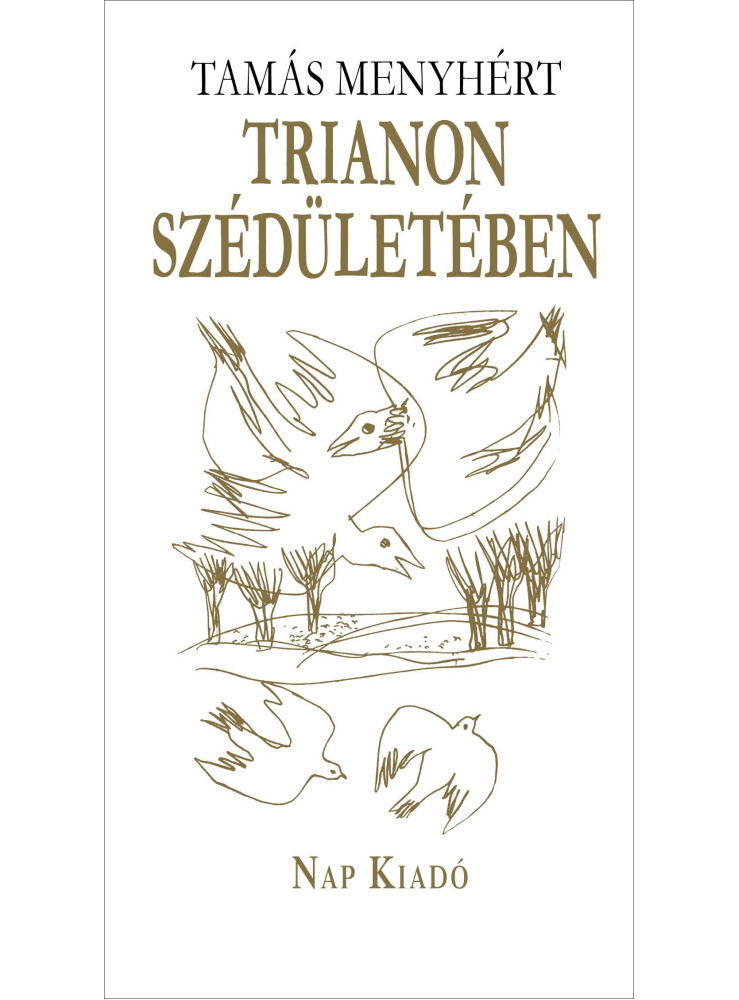 TRIANON SZÉDÜLETÉBEN TRIANON SZÉDÜLETÉBEN