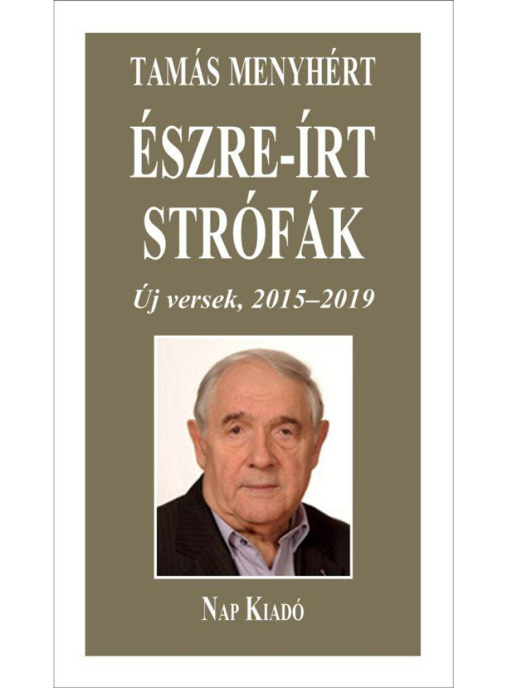 ÉSZRE-ÍRT STRÓFÁK - ÚJ VERSEK, 2015-2019 - ÜKH 2019