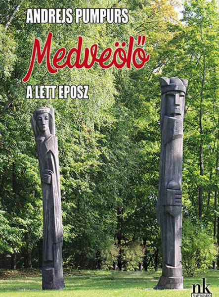 MEDVEÖLŐ - A LETT EPOSZ