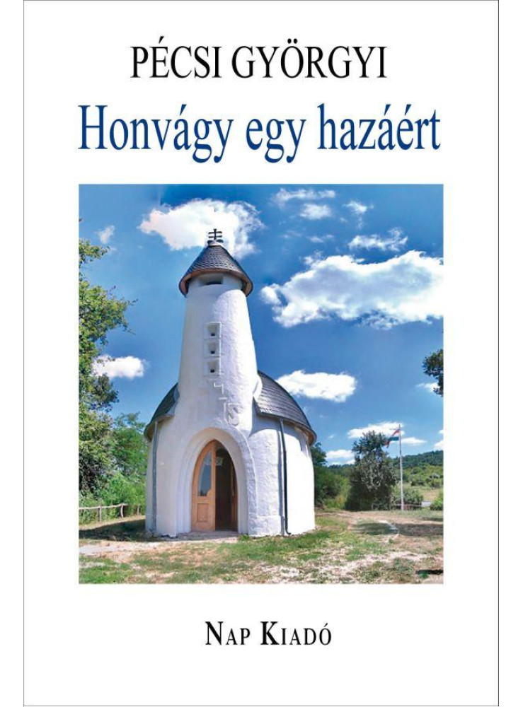 HONVÁGY EGY HAZÁÉRT - IRODALMI TANULMÁNYOK - ÜKH 2019 HONVÁGY EGY HAZÁÉRT - IRODALMI TANULMÁNYOK - ÜKH 2019