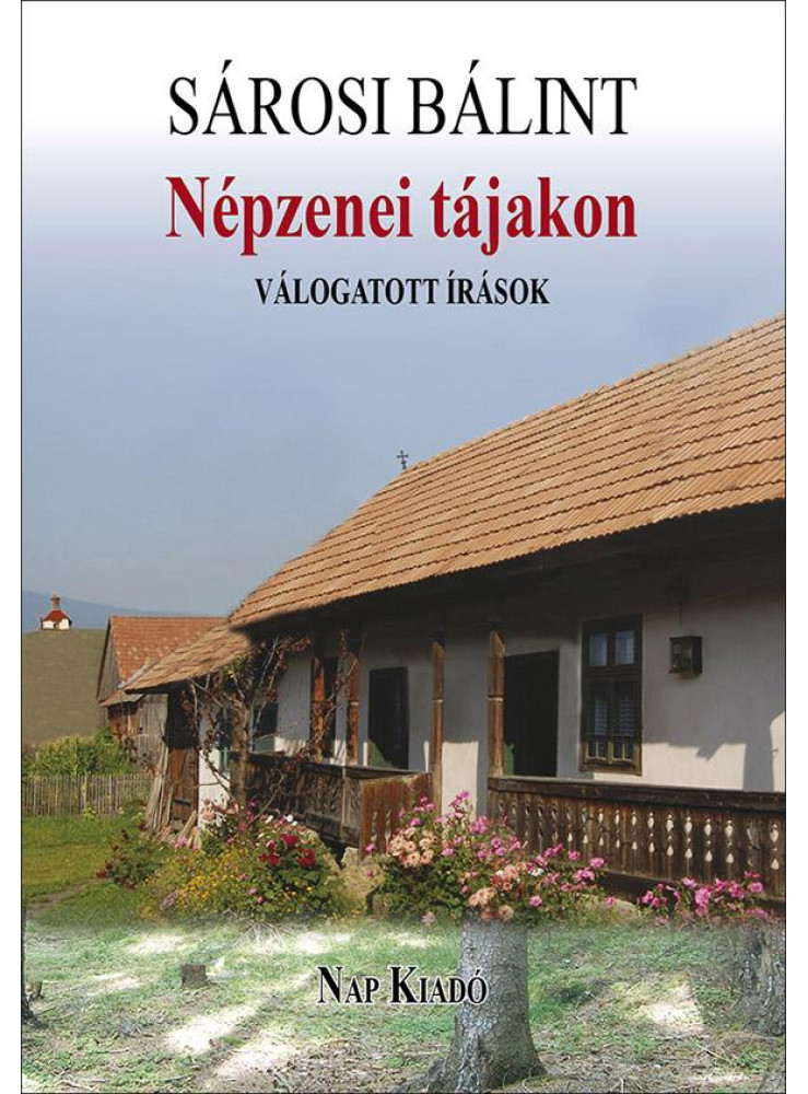 NÉPZENEI TÁJAKON - VÁLOGATOTT ÍRÁSOK NÉPZENEI TÁJAKON - VÁLOGATOTT ÍRÁSOK
