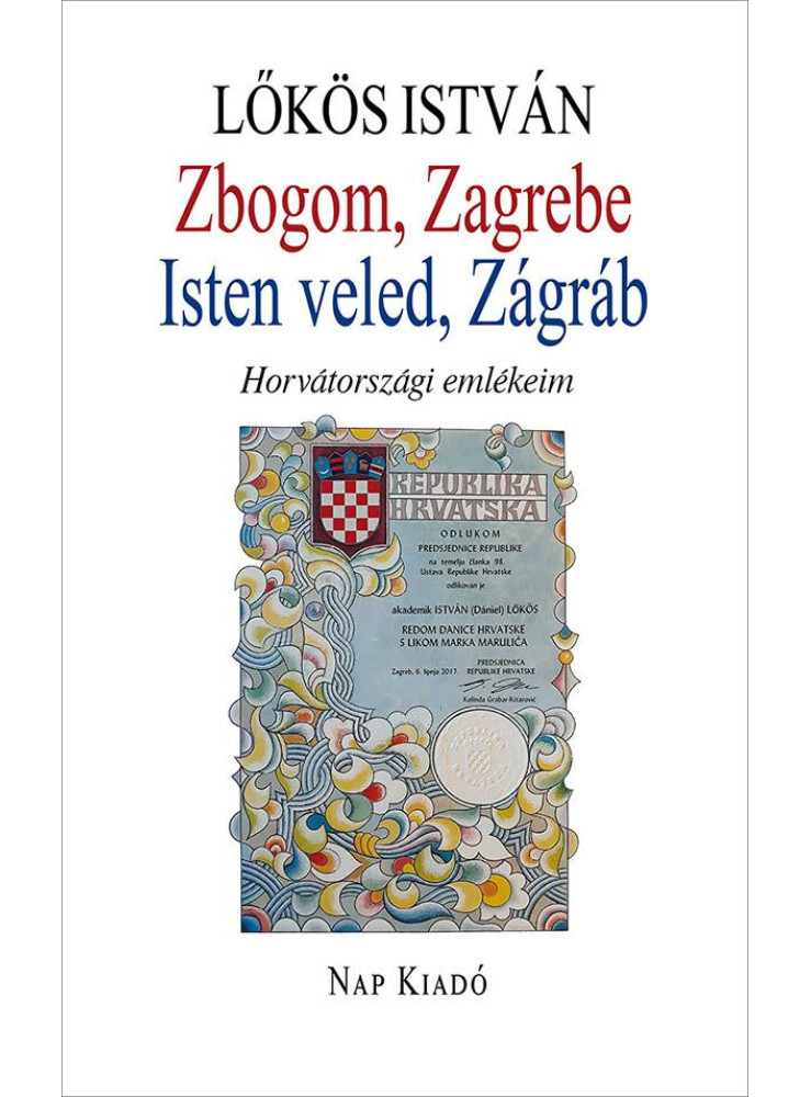 ZBOGOM, ZAGREBE - ISTEN VELED, ZÁGRÁB ZBOGOM, ZAGREBE - ISTEN VELED, ZÁGRÁB