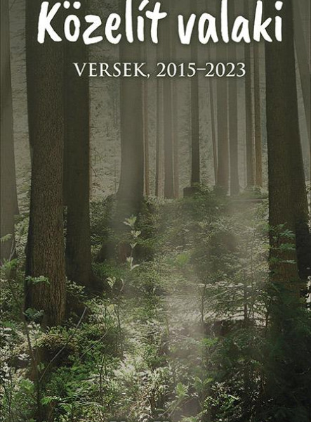 KÖZELÍT VALAKI - VERSEK, 2015-2023