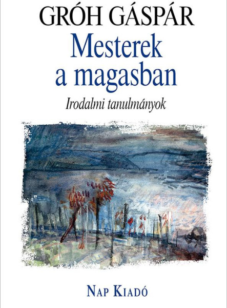 MESTEREK A MAGASBAN - IRODALMI TANULMÁNYOK