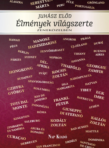 ÉLMÉNYEIM VILÁGSZERTE  ZENEKÖZELBEN