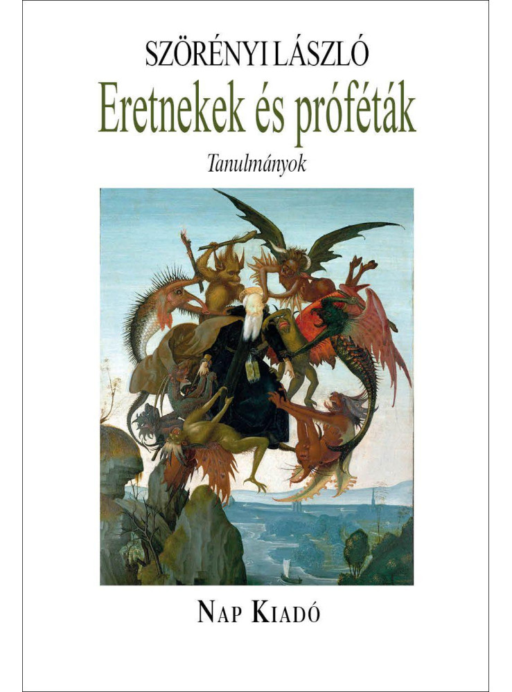 ERETNEKEK ÉS PRÓFÉTÁK ERETNEKEK ÉS PRÓFÉTÁK