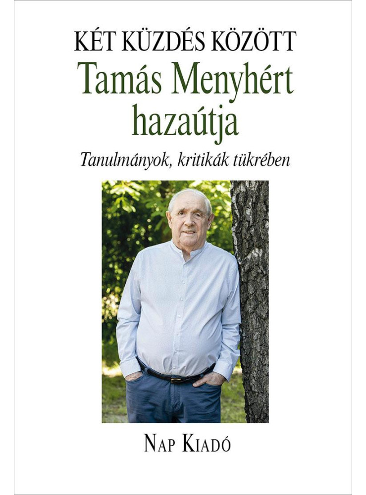 KÉT KÜZDÉS KÖZÖTT - TAMÁS MENYHÉRT HAZAÚTJA KÉT KÜZDÉS KÖZÖTT - TAMÁS MENYHÉRT HAZAÚTJA