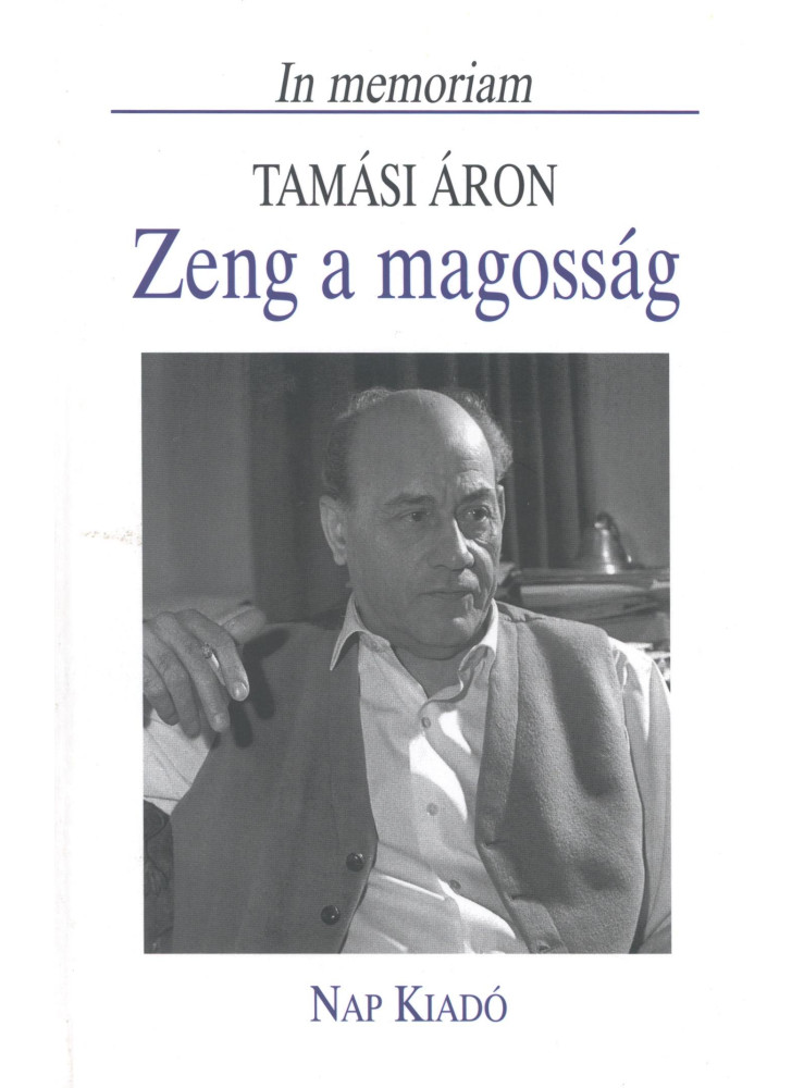 ZENG A MAGOSSÁG - IN MEMORIAM TAMÁSI ÁRON ZENG A MAGOSSÁG - IN MEMORIAM TAMÁSI ÁRON