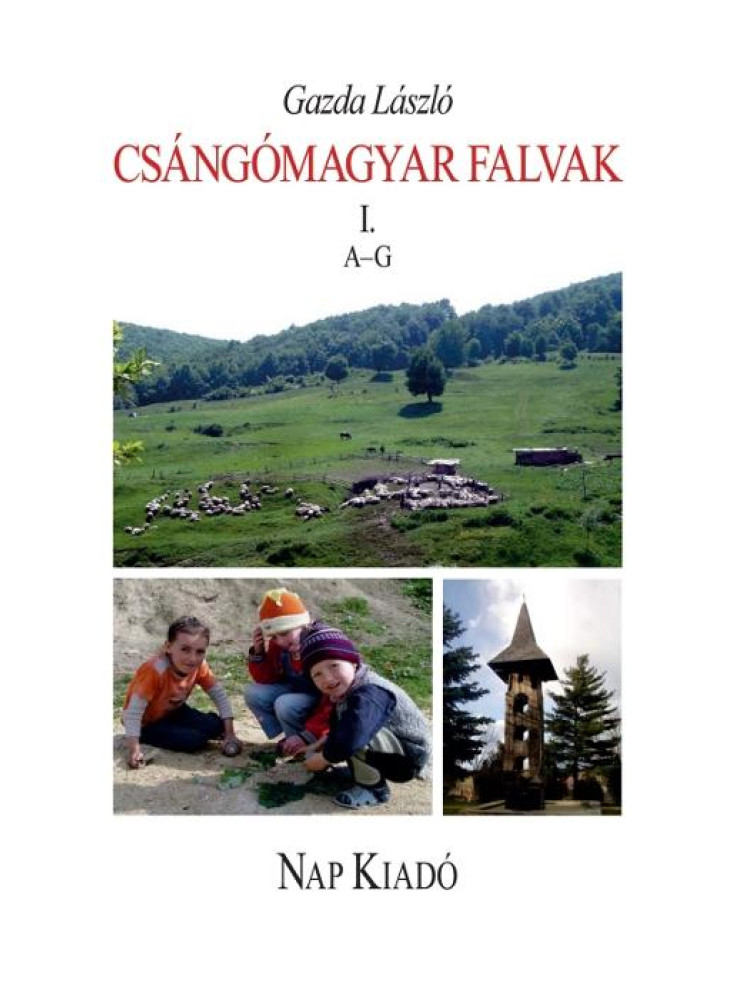 CSÁNGÓMAGYAR FALVAK I. A-G CSÁNGÓMAGYAR FALVAK I. A-G
