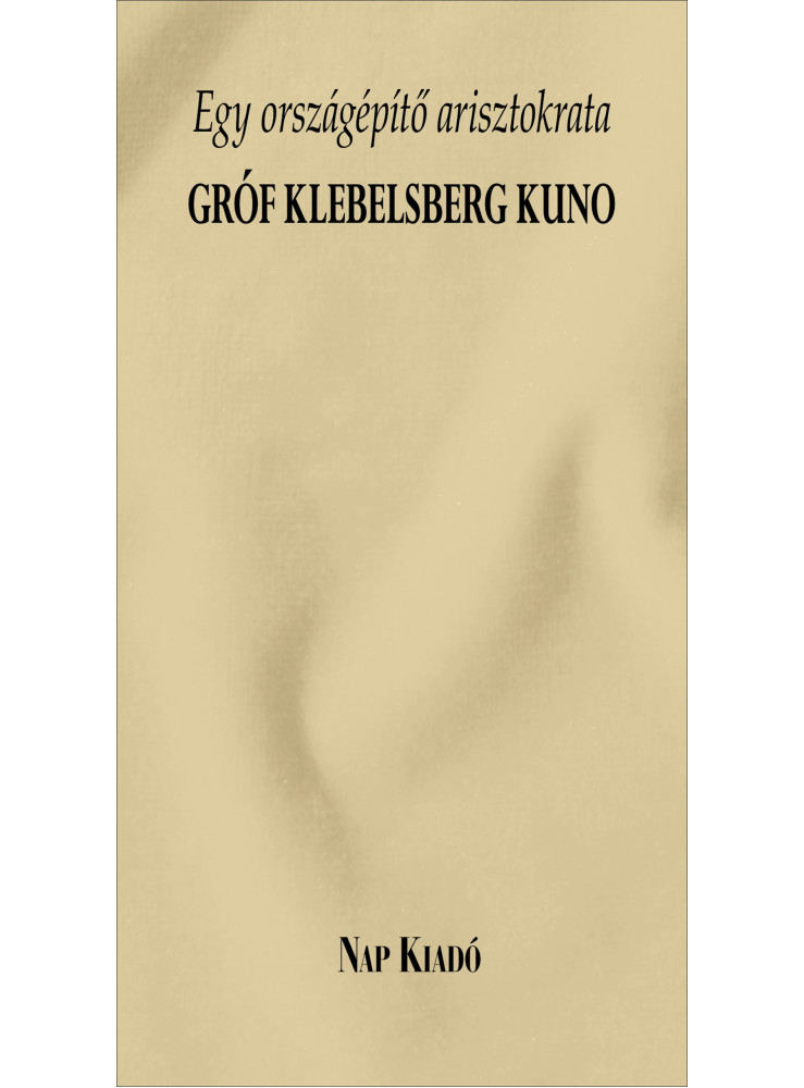 EGY ORSZÁGÉPÍTŐ ARISZTOKRATA EGY ORSZÁGÉPÍTŐ ARISZTOKRATA