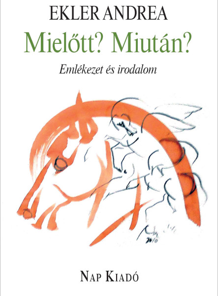 MIELŐTT? MIUTÁN? - EMLÉKEZET ÉS IRODALOM