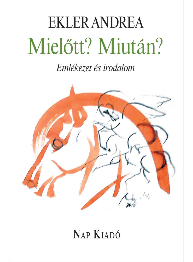 MIELŐTT? MIUTÁN? - EMLÉKEZET ÉS IRODALOM