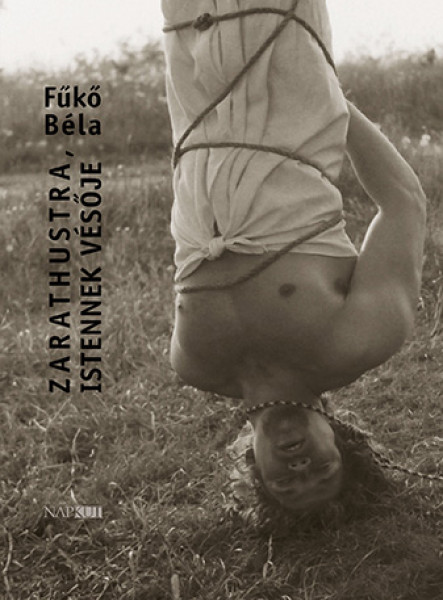 ZARATHUSTRA, ISTENNEK VÉSŐJE