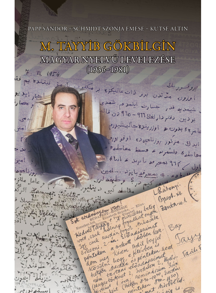 M. TAYYIB GÖKBILGIN MAGYAR NYELVŰ LEVELEZÉSE (1936-1981)