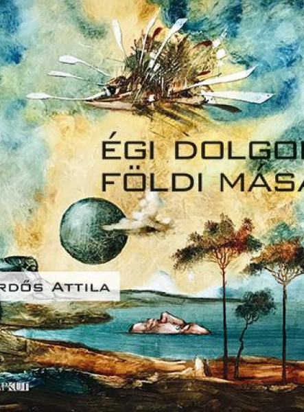ÉGI DOLGOK FÖLDI MÁSA
