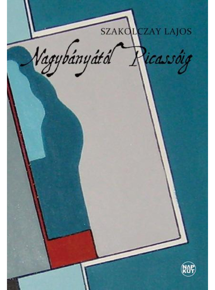 NAGYBÁNYÁTÓL PICASSÓIG NAGYBÁNYÁTÓL PICASSÓIG