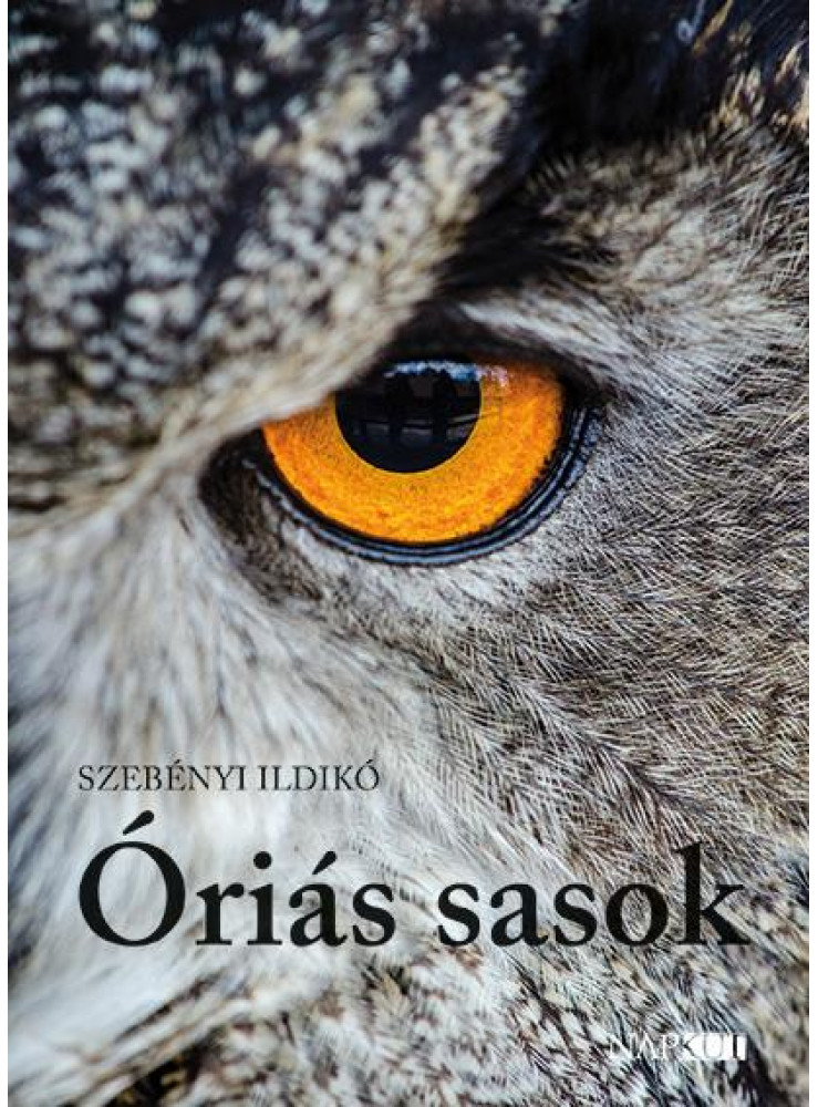 ÓRIÁS SASOK ÓRIÁS SASOK