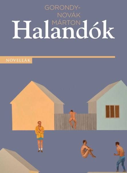 HALANDÓK - NOVELLÁK