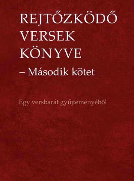 REJTŐZKÖDŐ VERSEK KÖNYVE - MÁSODIK KÖTET