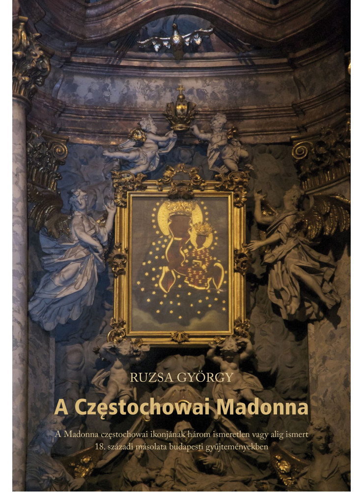 A CZĘSTOCHOWAI MADONNA A CZĘSTOCHOWAI MADONNA