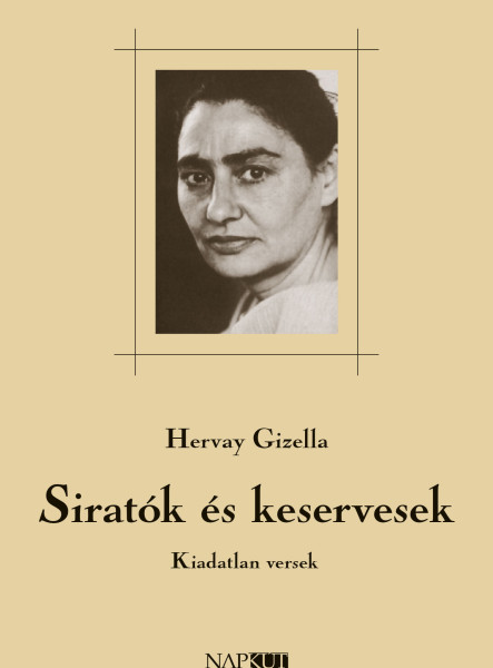 SIRATÓK ÉS KESERVESEK - KIADATLAN VERSEK