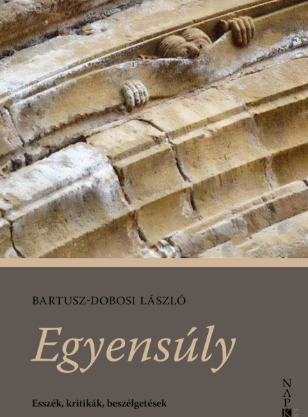 EGYENSÚLY - ESSZÉK, KRITIKÁK, BESZÉLGETÉSEK
