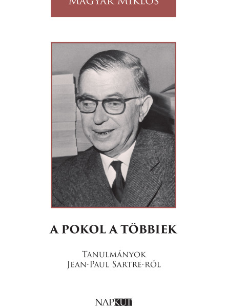 A POKOL A TÖBBIEK - TANULMÁNYOK JEAN-PAUL SARTRE -RÓL